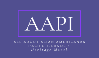 All About Asian American & Pacific Islander Heritage Month